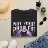 Not Your Problem T-Shirt — Gothic Black Cat Moon Graphic Tee