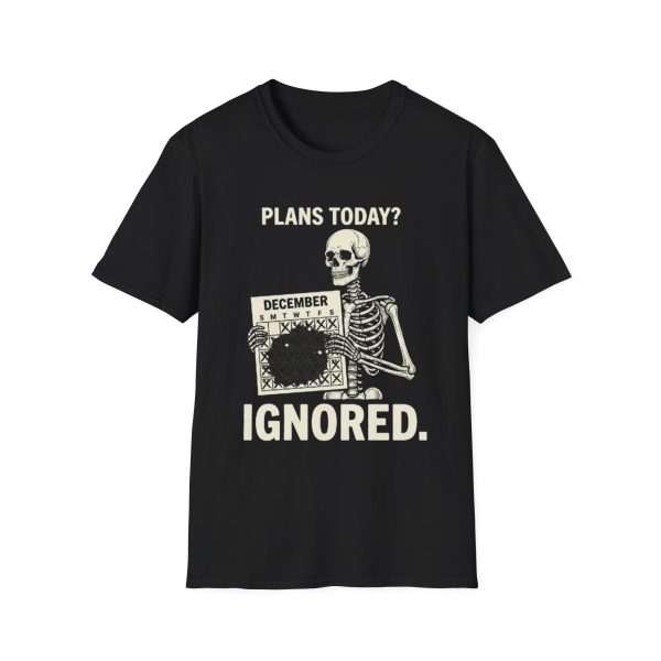 11532446334026079100_2048.jpeg Plans Today? Ignored Skeleton T‑Shirt