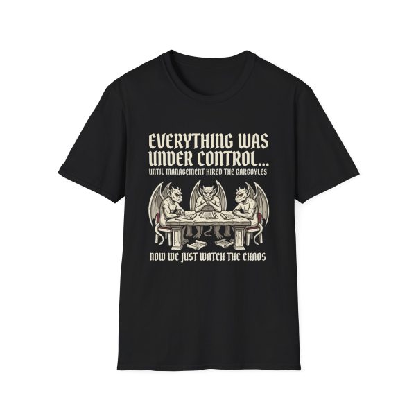 Gargoyle Management T-Shirt — "Everything Was Under Control"