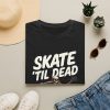 Skate 'Til Dead T-Shirt — Skull On Fire Skateboard Tee