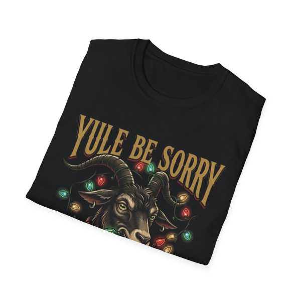 12419705963604648258_2048.jpeg Yule Be Sorry Goat Christmas T-Shirt