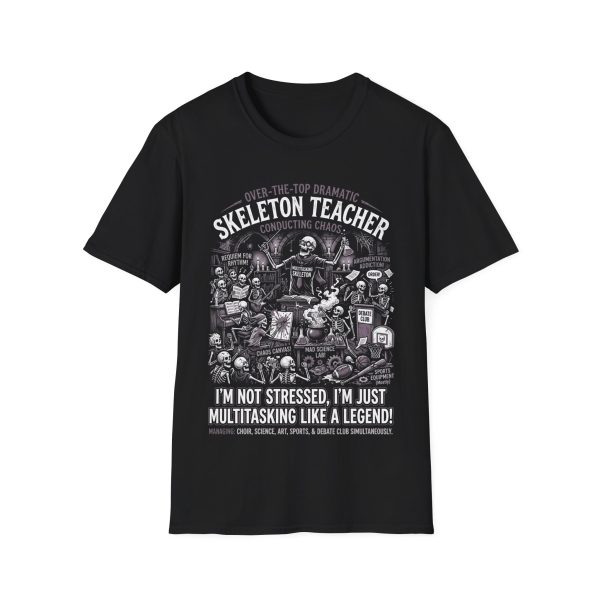 Skeleton Teacher T-Shirt — 'Over-the-Top Dramatic, Conducting Chaos'