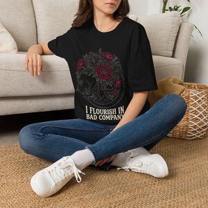 13556687687658329615_2048.jpeg I Flourish in Bad Company T-Shirt — Dark Floral Graphic Tee