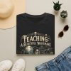 Teaching: A Beautiful Nightmare T-Shirt — Spooky Teacher Graphic Tee