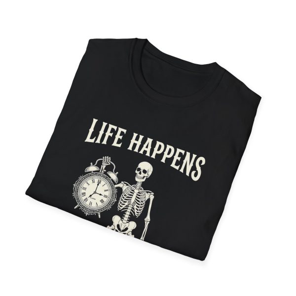 Life Happens Skeleton T‑Shirt — 'Life Happens' Graphic Tee