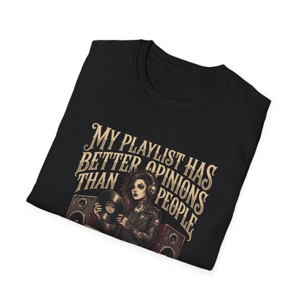 T-Shirt — "My Playlist Has Better Opinions Than People" Graphic Tee