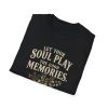 2366269328645818686_2048.jpeg Let Your Soul Play The Good Memories T‑Shirt
