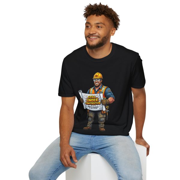 Still Under Construction T-Shirt — Funny Construction Worker Tee