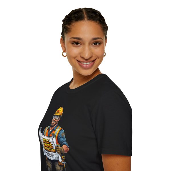 Still Under Construction T-Shirt — Funny Construction Worker Tee