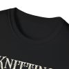 Knitting Skeleton T-Shirt — "Knitting Because Murder Is Wrong"