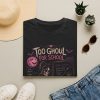 60565765943885549_2048.jpeg Too Ghoul for School T-Shirt — Funny Halloween Student Tee