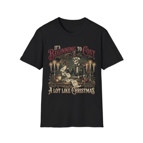 Christmas Skeleton T-Shirt — "It's Beginning to Cost a Lot Like Christmas"