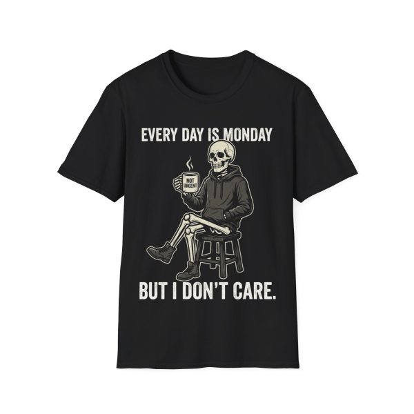 7146790215210724292_2048.jpeg Every Day Is Monday Skull T-Shirt — Funny Coffee & Not Urgent Tee