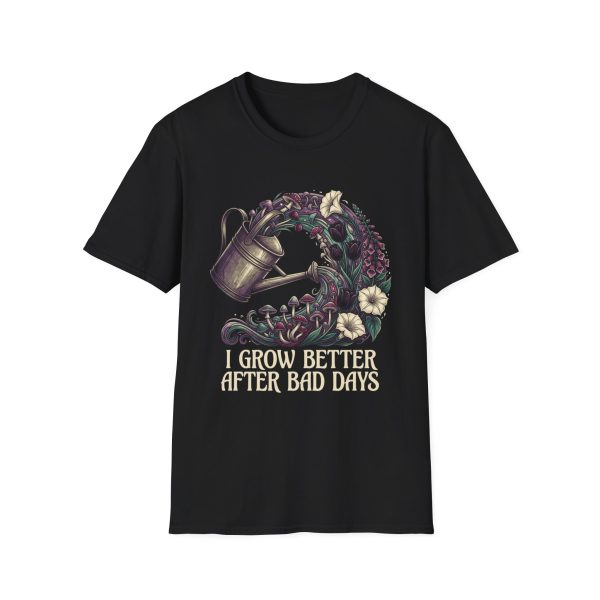 I Grow Better After Bad Days T-Shirt — Watering Can Floral Growth Tee