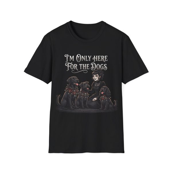 9218454035549857156_2048.jpeg I'm Only Here For The Dogs T-Shirt — Gothic Dog Lover Tee