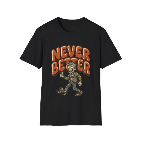 Never Better T‑Shirt — Retro Zombie Graphic Tee