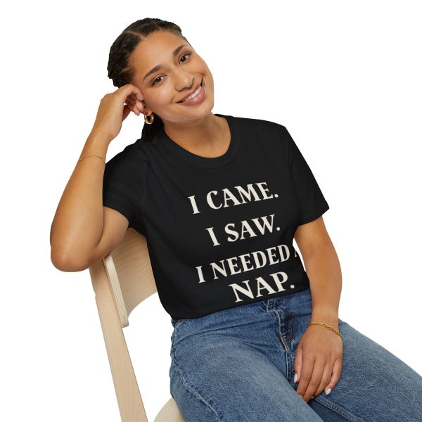 I Came. I Saw. I Needed a Nap. T-Shirt