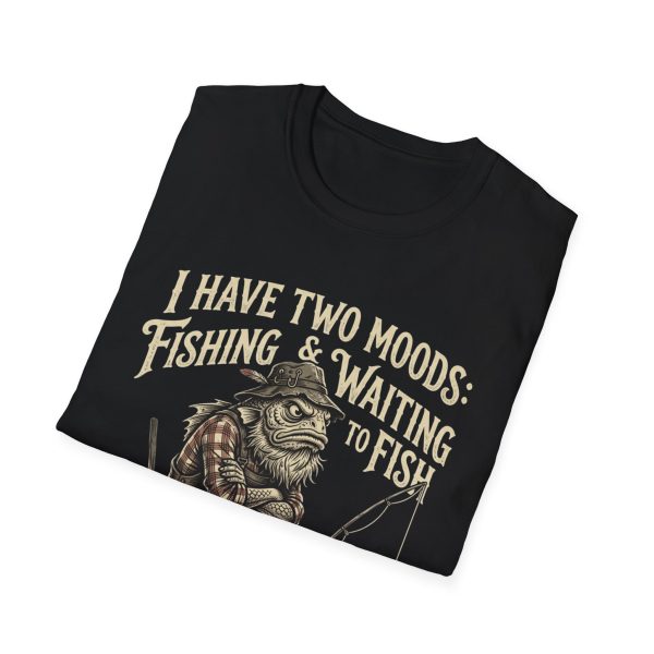 12632625225639486309_2048.jpeg Fishing T-Shirt — "I Have Two Moods: Fishing & Waiting to Fish"