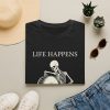 Life Happens Skeleton Drum T-Shirt — 'Life Happens, Rhythm Helps'