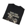 T-Shirt — “Your Cake, Your Calories, I’m Just Helping” Funny Raccoon Tee