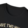 14019243296287862667_2048.jpeg Fishing T-Shirt — "I Have Two Moods: Fishing & Waiting to Fish"