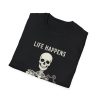 Life Happens T-Shirt — 'Life Happens, Problem Solving Help'