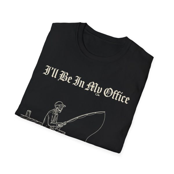 I'll Be In My Office Fishing T-Shirt — Funny Fisherman Tee