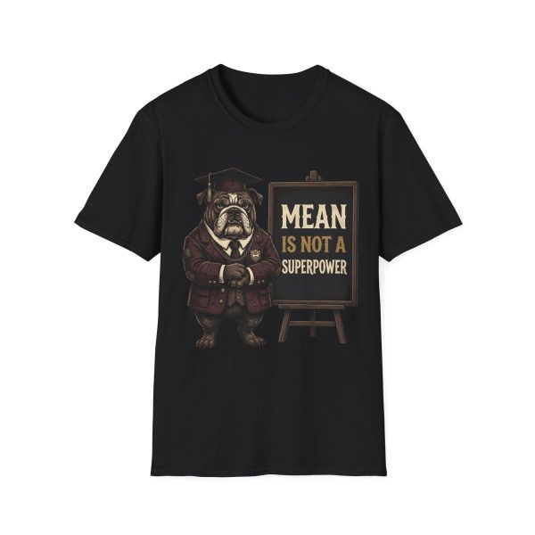 Mean Is Not a Superpower Bulldog Graphic T-Shirt