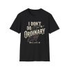 17169409973257110442_2048.jpeg I Don't Do Ordinary Raven T-Shirt — Gothic Vintage Skull Graphic