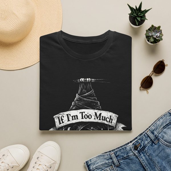17881915446231163208_2048.jpeg Witch Bat T‑Shirt — "If I'm Too Much" Gothic Halloween Tee