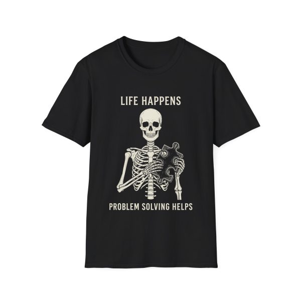 Life Happens T-Shirt — 'Life Happens, Problem Solving Help'