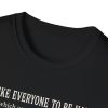 4943547155250834675_2048.jpeg Funny T‑Shirt — "I'd Like Everyone to Be Happy"