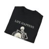 Life Happens Skeleton Drum T-Shirt — 'Life Happens, Rhythm Helps'