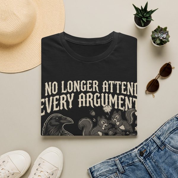 T-Shirt — "No Longer Attend Every Argument" Raven & Squirrel Tee