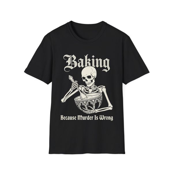 76174709658675254_2048.jpeg Baking Because Murder Is Wrong Skull Graphic T‑Shirt