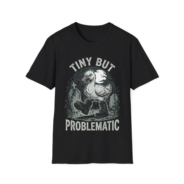 Tiny But Problematic Duck T-Shirt — Funny Cute Gothic Duck Tee