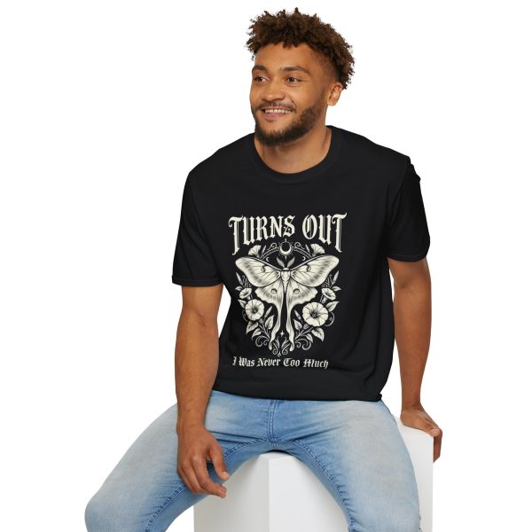 9459155177015711581_2048.jpeg Turns Out Moth Graphic Tee — 'I Was Never Too Much' Shirt