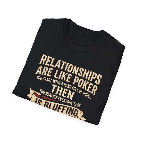 10740231027327639212_2048.jpeg Relationships Are Like Poker T-Shirt — Funny Card Game Quote Tee