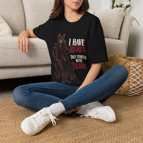 T‑Shirt — "I Have No Regrets, They Started With Talking" Doberman