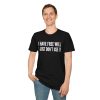 14298039957386713431_2048.jpeg I Have Free Will I Just Don’t Use It T-Shirt — Funny Sarcastic Graphic Tee