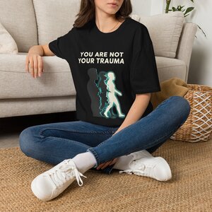 You Are Not Your Trauma T-Shirt — Mental Health Awareness Tee