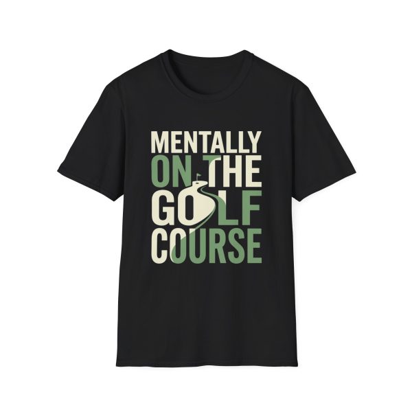 Mentally On the Golf Course T-Shirt — Funny Golf Lover Shirt