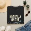 Mentally On The Water T‑Shirt