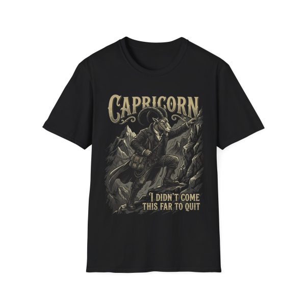 2796582245047714318_2048.jpeg Capricorn Zodiac T-Shirt — 'I Didn't Come This Far To' Goat Horoscope Tee