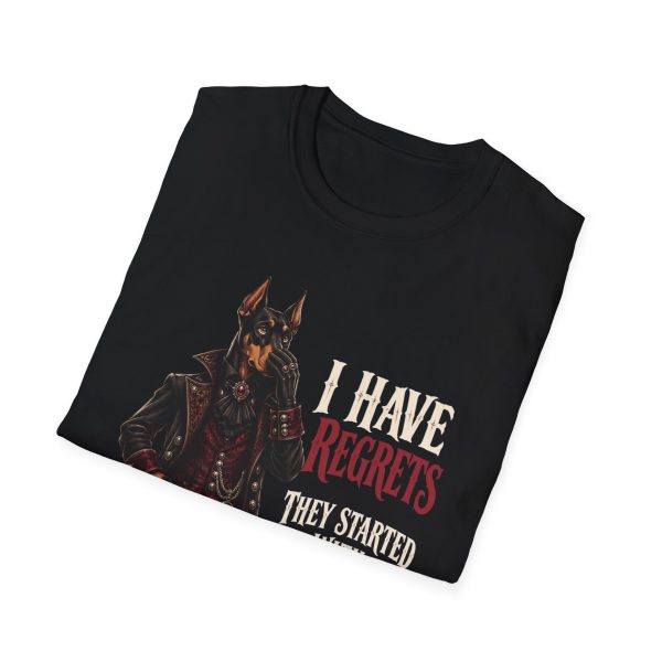 T‑Shirt — "I Have No Regrets, They Started With Talking" Doberman