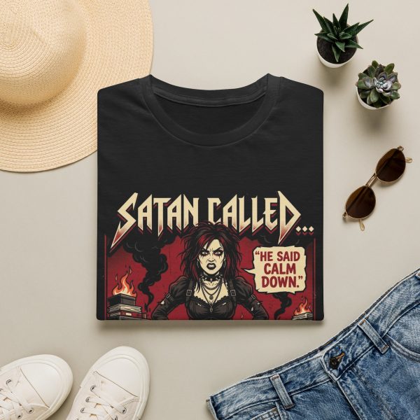 5872226614223283615_2048.jpeg Satan Called T-Shirt — Goth Humor Graphic Tee (“He Said Calm Down”)