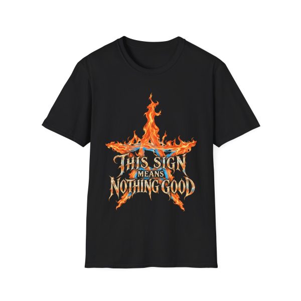 Flaming Star "This Sign Means Nothing Good" Graphic T‑Shirt