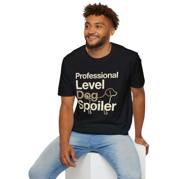 7430174379069968853_2048.jpeg Professional Level Dog Spoiler T-Shirt — Funny Dog Mom/Dad Tee