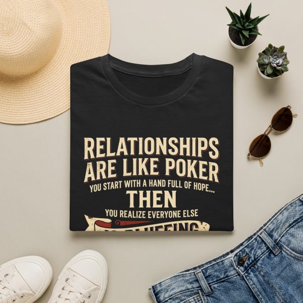 7935642900443719470_2048.jpeg Relationships Are Like Poker T-Shirt — Funny Card Game Quote Tee