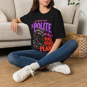 882732476053717821_2048.jpeg T-Shirt — “My Brain Said Be Polite My Mouth Had Other Plans” Raccoon Graphic